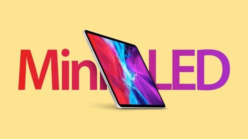 消息称苹果即将推出新款 iPad Pro:采用 mini LED 屏幕,搭载 A14X