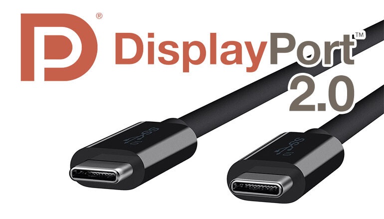 DisplayPort 2.0 标准应用推迟，将于今年晚些时候亮相