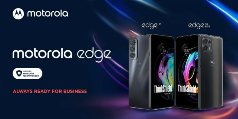 摩托罗拉推出 Edge 20 和 Edge 20 Lite 商务版:可防止恶意软件、网络钓鱼等攻击