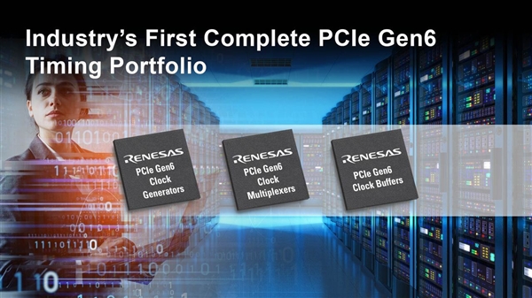 瑞萨全球首发PCIe 6.0计时方案！3&#215;3毫米