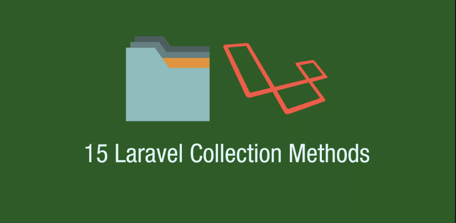 15个很棒的Laravel 集合(Collection)方法